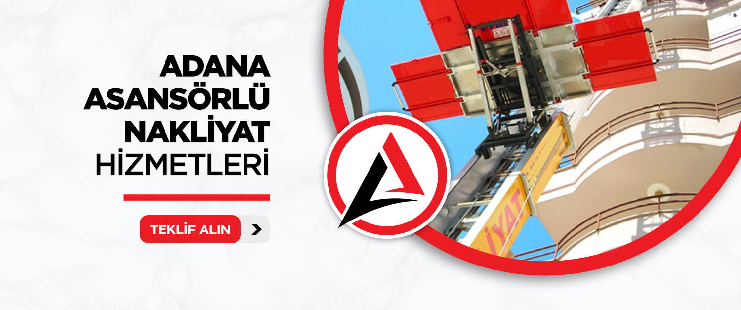Adana Asansörlü Evden Eve Nakliyat Firması Adana Asansörlü Evden Eve Nakliyat Firması